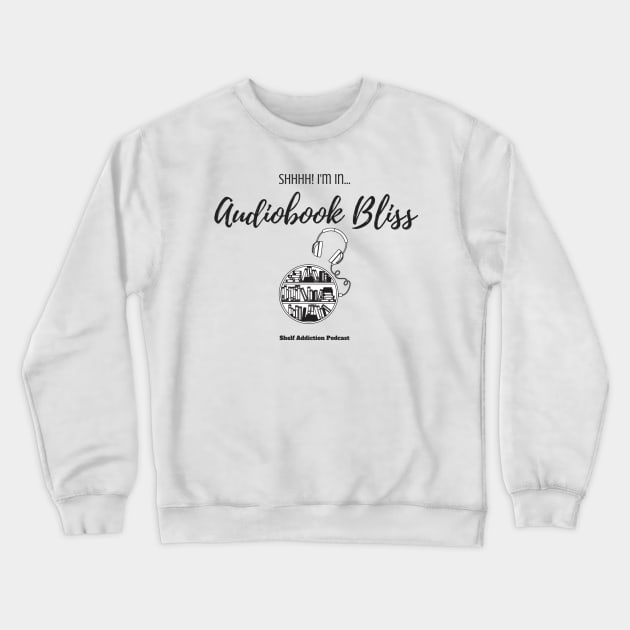 Audiobook Bliss Crewneck Sweatshirt by Shelf Addiction
